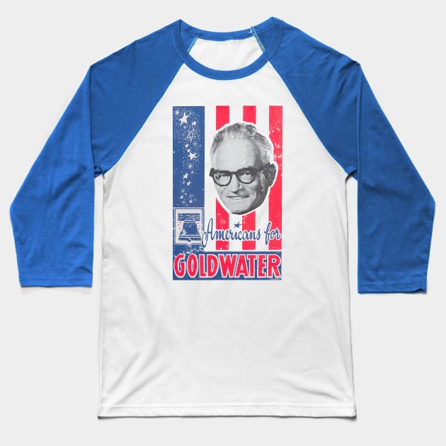 Goldwater for President Baseball T-Shirt by retrorockit